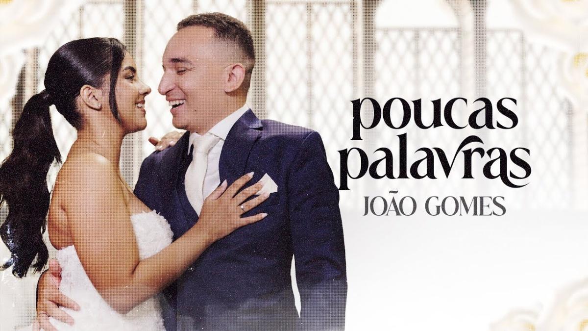 Poucas Palavras - João Gomes - Música e Letra