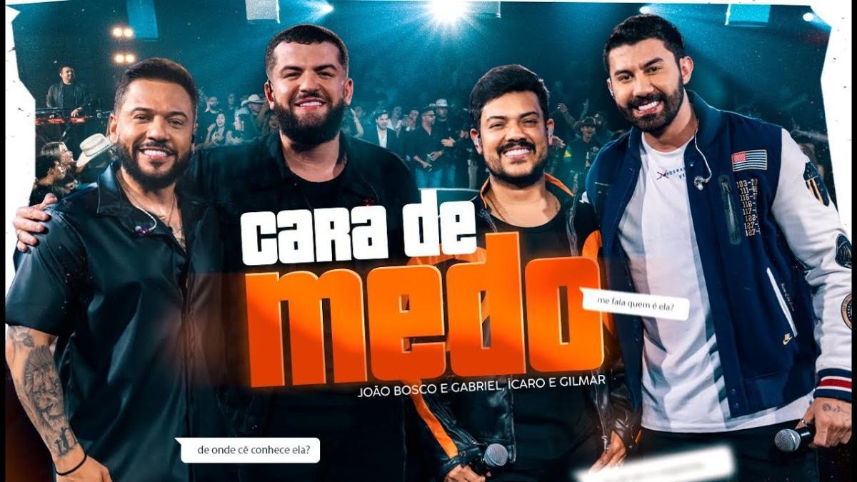 Cara De Medo - João Bosco e Gabriel, Icaro e Gilmar - Música e Letra