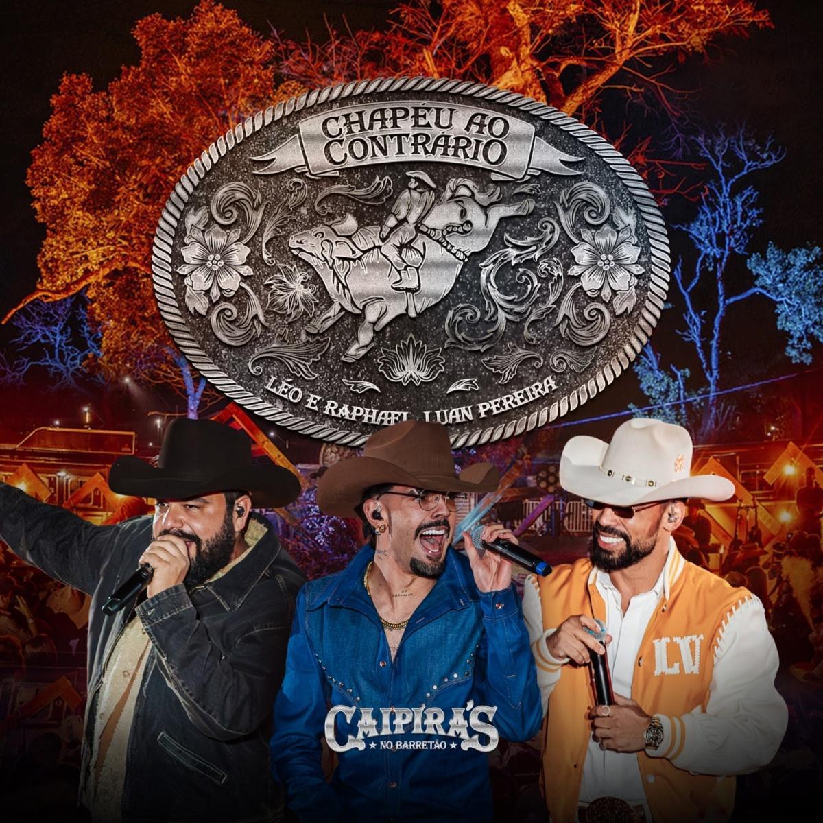 Ao lado de Luan Pereira, Léo & Raphael lançam "Chapéu ao Contrário" Ao lado de Luan Pereira, Léo & Raphael lançam "Chapéu ao Contrário"