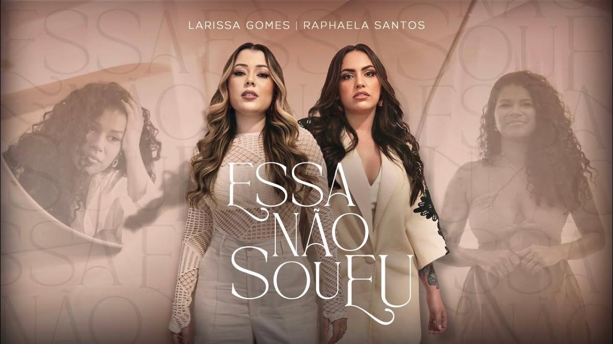 Essa Não Sou Eu - Larissa Gomes, Raphaela Santos - Música e Letra Essa Não Sou Eu - Larissa Gomes, Raphaela Santos - Música e Letra