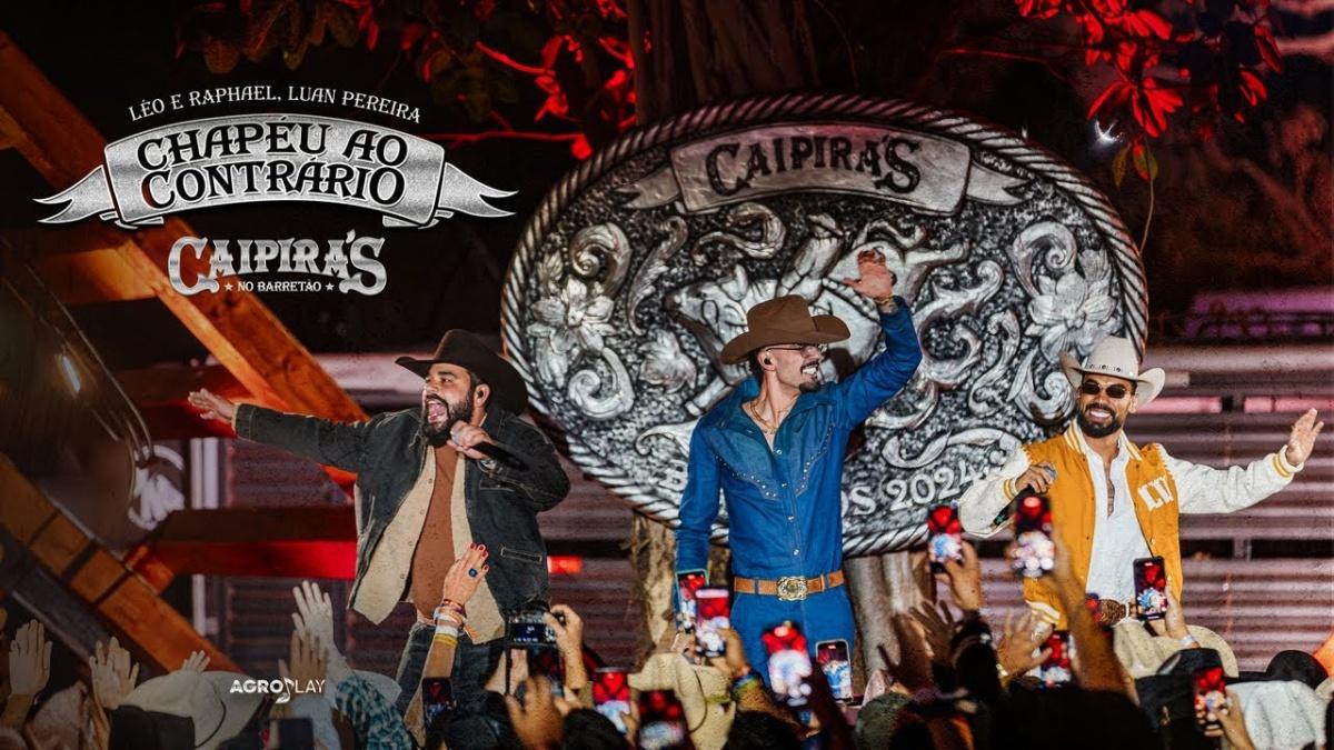 Chapéu Ao Contrário – Léo & Raphael, Luan Pereira - Música e Letra Chapéu Ao Contrário – Léo & Raphael, Luan Pereira - Música e Letra