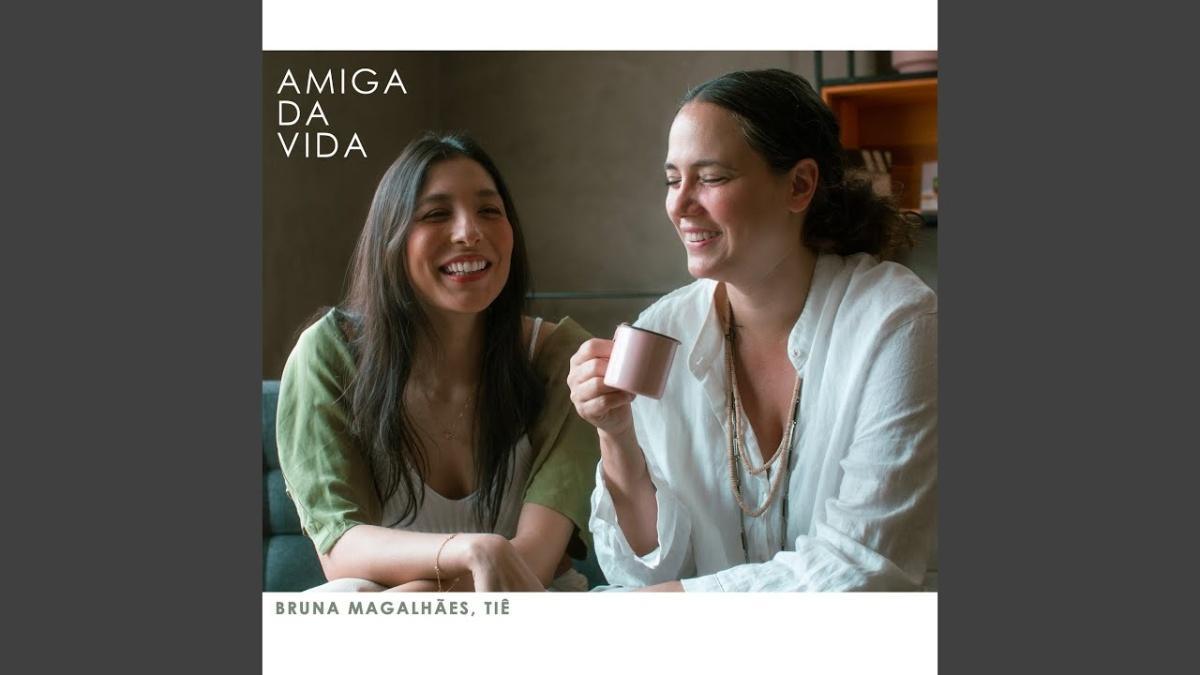 Amiga Da Vida - Bruna Magalhães - Música e Letra