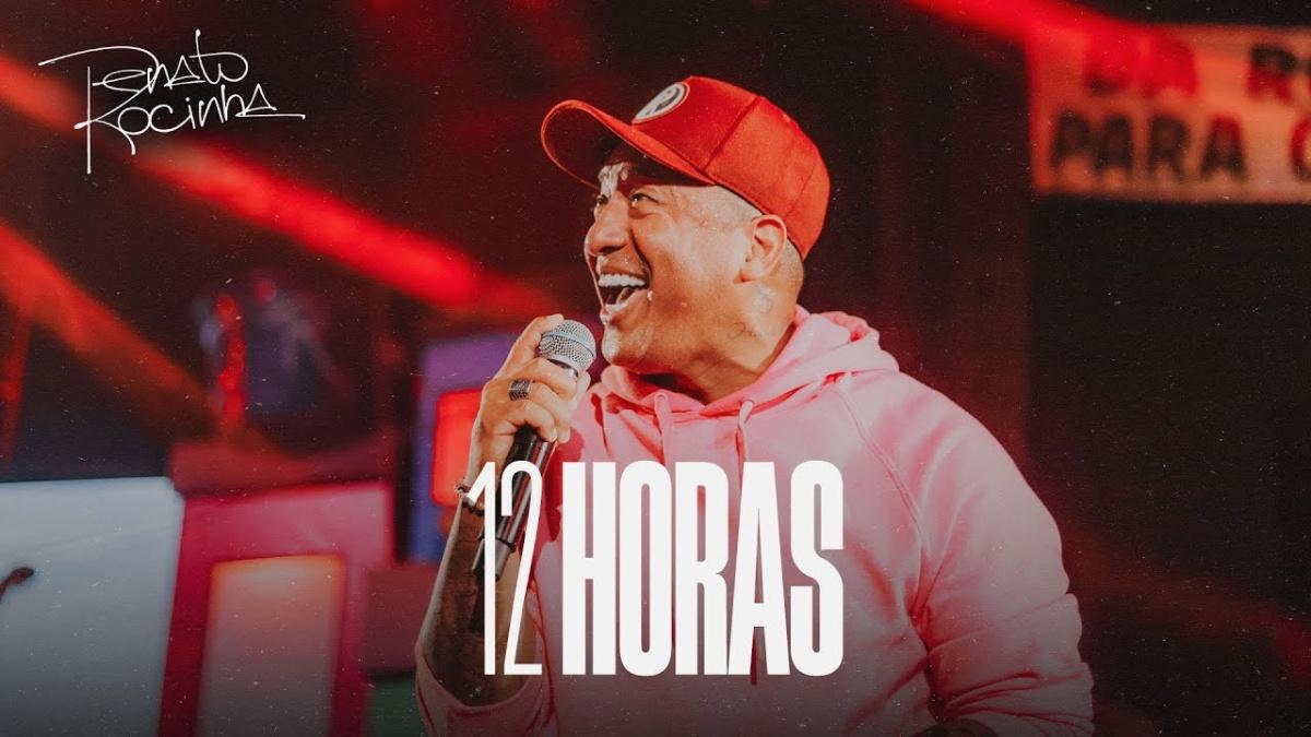 12 Horas - Renato da Rocinha - Música e Letra