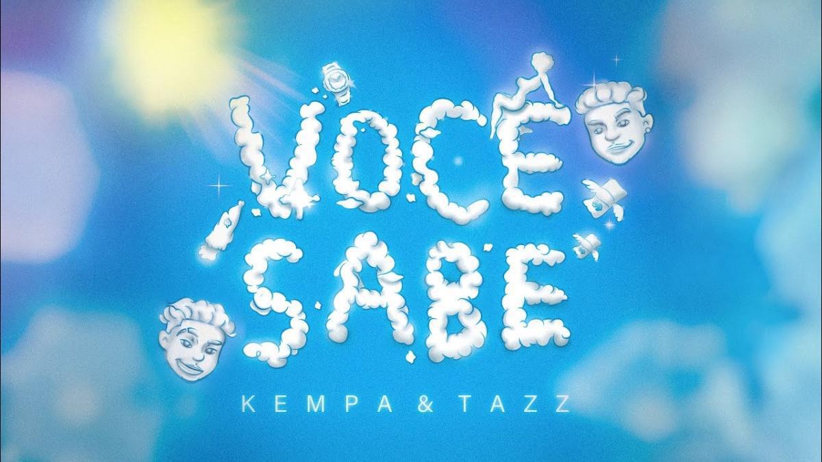 Você Sabe - Kempa & Tazz - Música e Letra