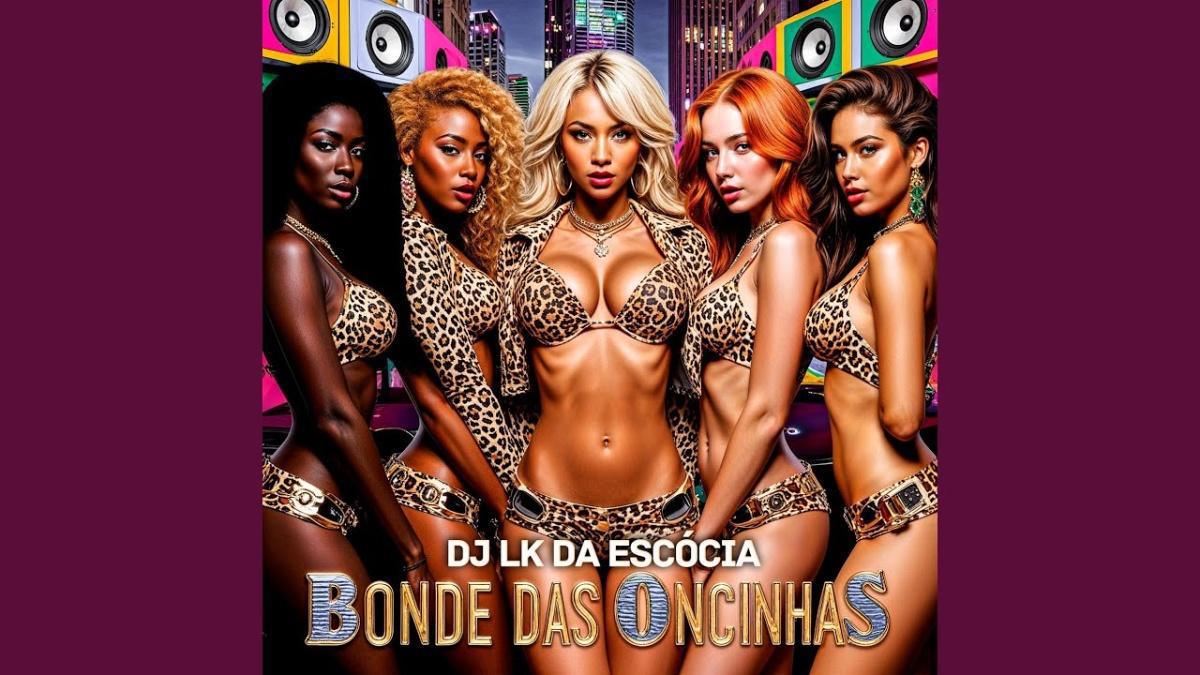 Bonde das Oncinhas - Dj LK da Escócia - Música e Letra