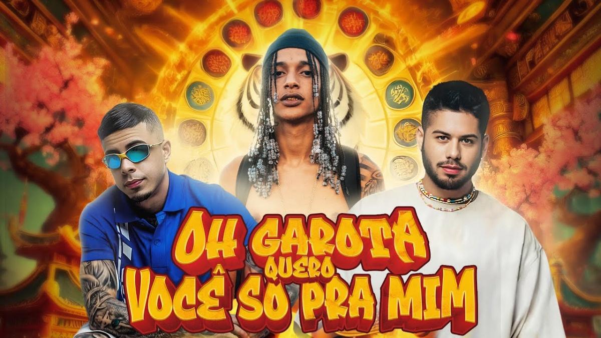 OH GAROTA QUERO VOCE SO PRA MIM - Oruam, Zé Felipe, Mc Tuto, Rodrigo do CN - Música e Letra
