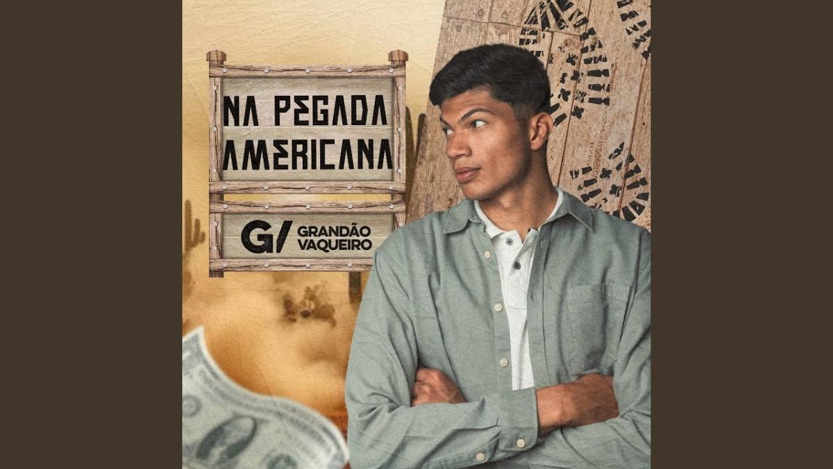 Na Pegada Americana - Grandão Vaqueiro - Música e Letra