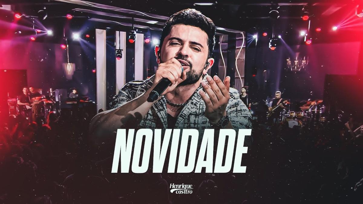 NOVIDADE - Henrique Casttro - Música e Letra