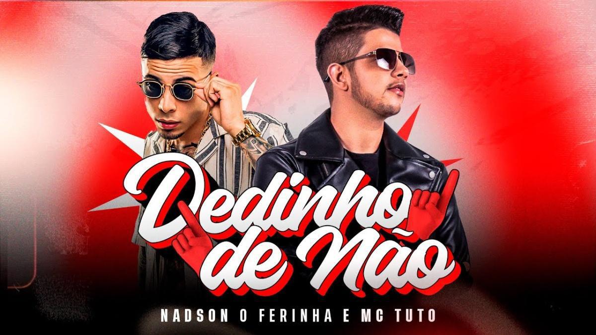 Dedinho de Não - Nadson O Ferinha, MC Tuto - Música e Letra
