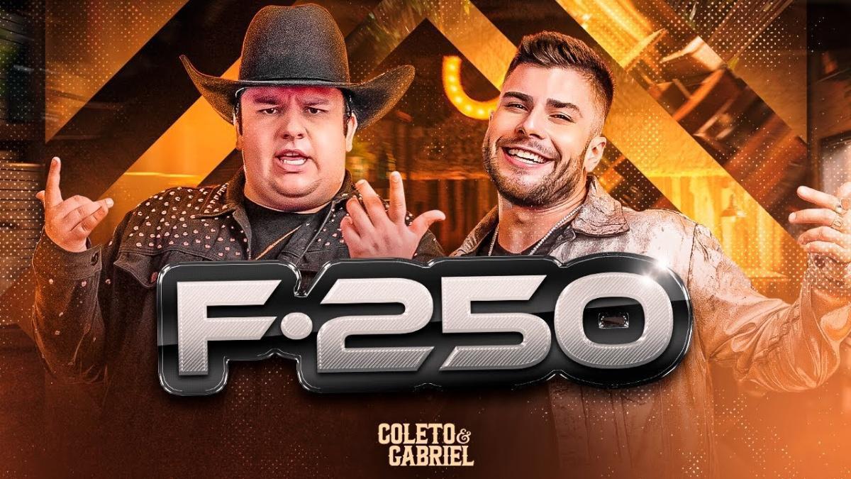 F250 - Coleto e Gabriel - Música e Letra F250 - Coleto e Gabriel - Música e Letra