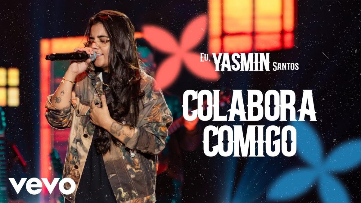 Colabora Comigo - Yasmin Santos - Música e Letra