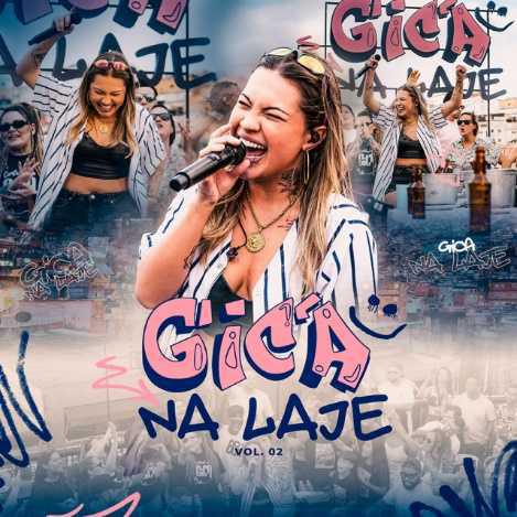 Cantora Gica divulga novas faixas do projeto ‘Gica na Laje’ Cantora Gica divulga novas faixas do projeto ‘Gica na Laje’