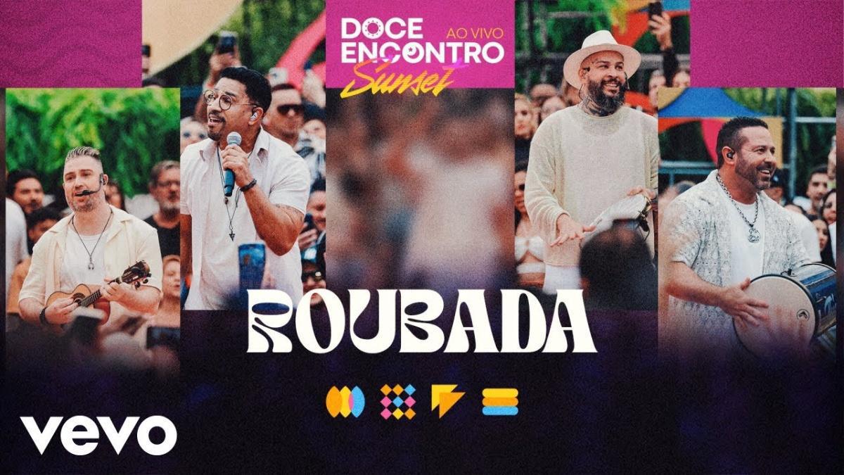 Roubada - Doce Encontro - Música e Letra