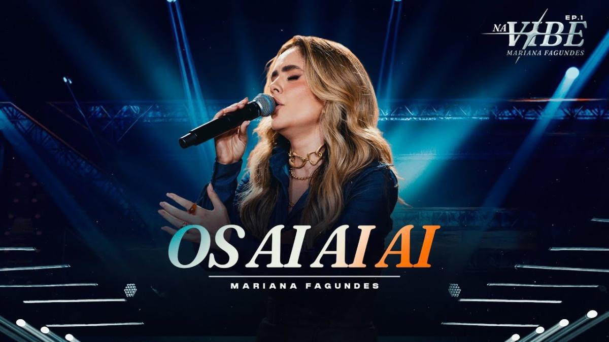 Os Ai Ai Ai - Mariana Fagundes - Música e Letra Os Ai Ai Ai - Mariana Fagundes - Música e Letra