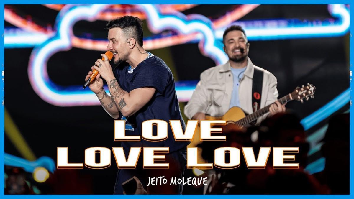 Love Love Love - Jeito Moleque - Música e Letra Love Love Love - Jeito Moleque - Música e Letra
