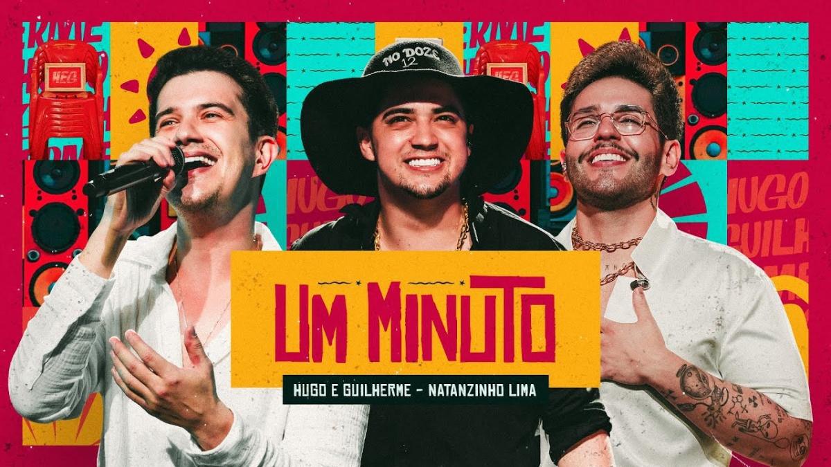 1 Minuto - Hugo e Guilherme, Natanzinho Lima - Música e Letra 1 Minuto - Hugo e Guilherme, Natanzinho Lima - Música e Letra