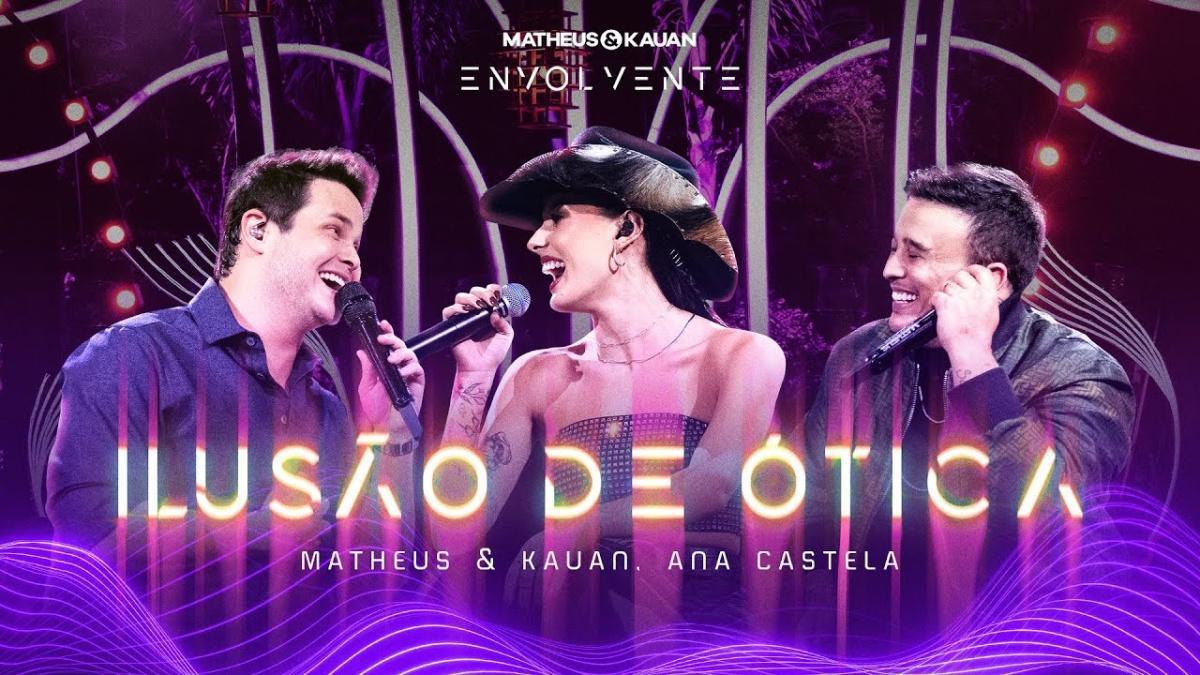 Ilusão de Ótica - Matheus & Kauan, Ana Castela - Música e Letra Ilusão de Ótica - Matheus & Kauan, Ana Castela - Música e Letra