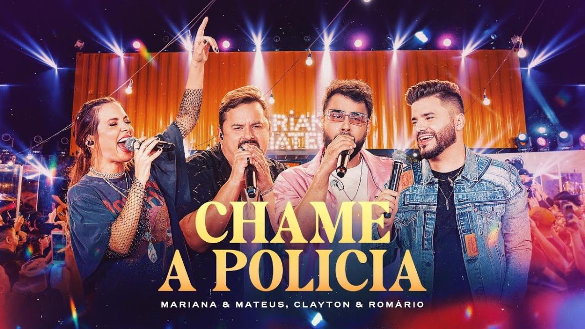 Chame a Polícia (Ao Vivo) - Mariana & Mateus, Clayton & Romário - Música e Letra Chame a Polícia (Ao Vivo) - Mariana & Mateus, Clayton & Romário - Música e Letra
