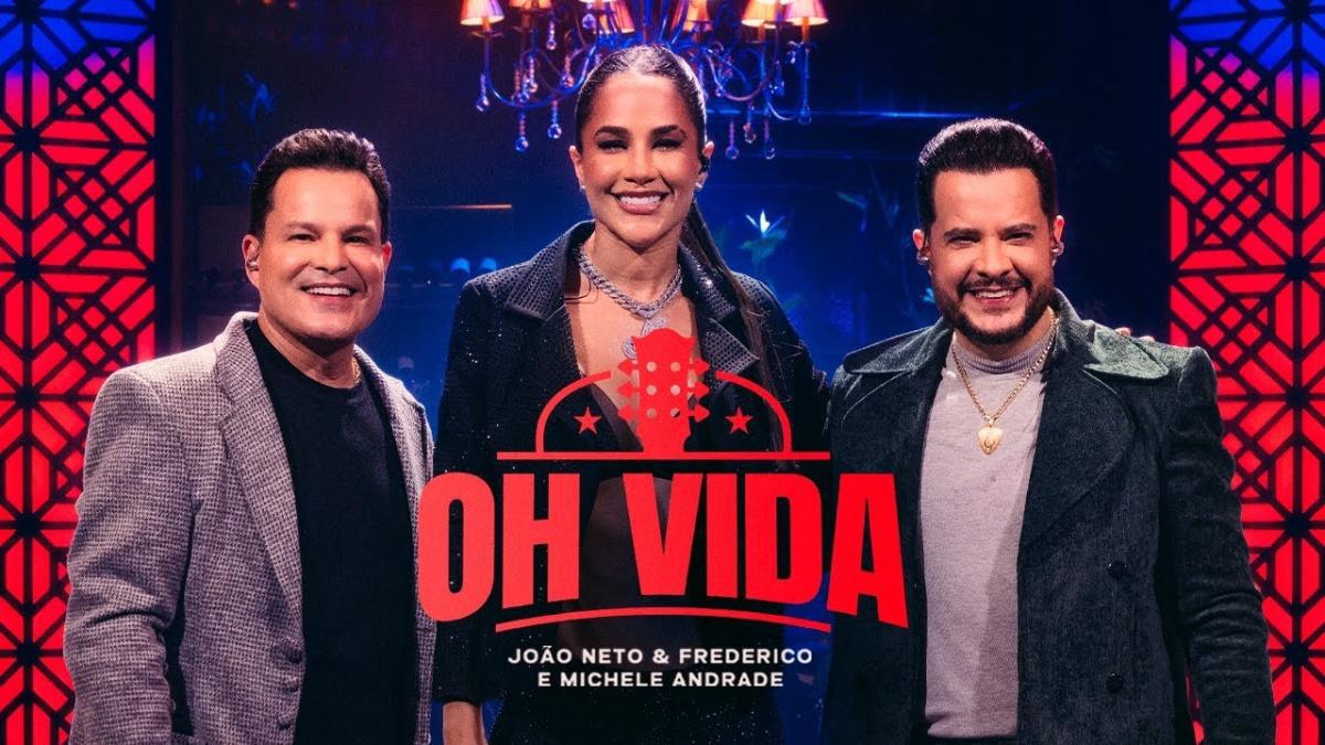 Oh Vida - João Neto e Frederico, Michele Andrade - Música e Letra Oh Vida - João Neto e Frederico, Michele Andrade - Música e Letra