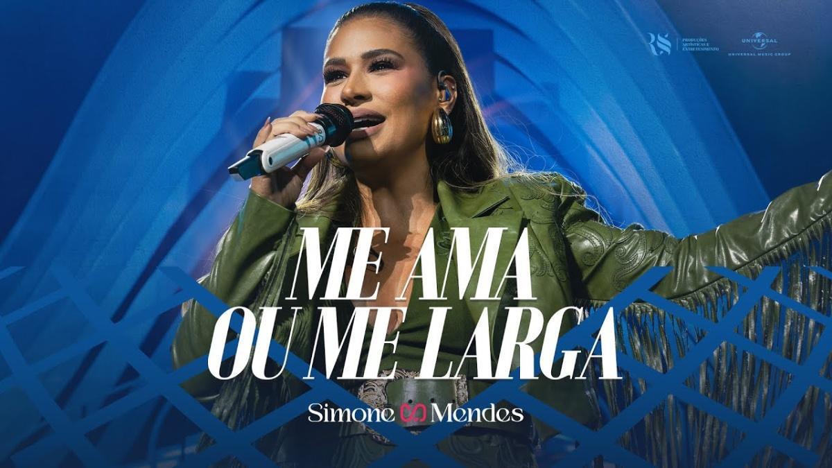 ME AMA OU ME LARGA - Simone Mendes - Música e Letra ME AMA OU ME LARGA - Simone Mendes - Música e Letra