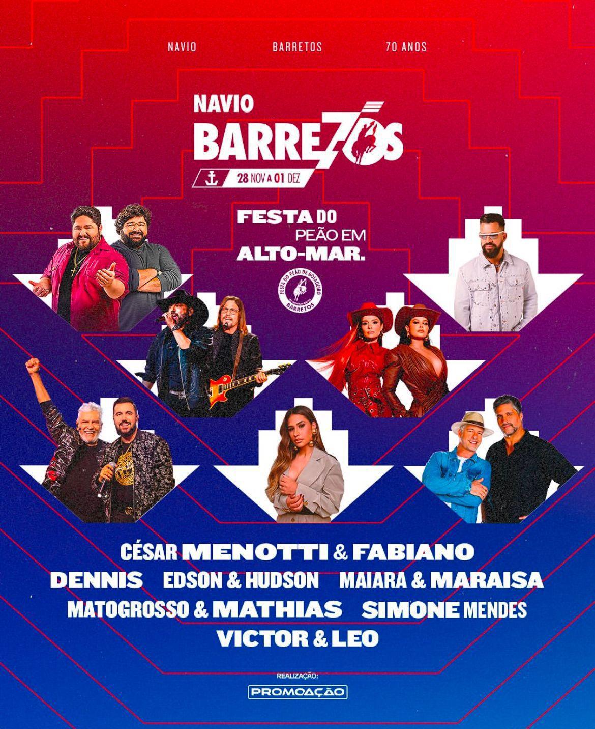 Navio Barretos 70 Anos: César Menotti & Fabiano, Dennis, Edson & Hudson, Maiara & Maraisa e muito mais são confirmados na festa histórica em alto-mar Navio Barretos 70 Anos: César Menotti & Fabiano, Dennis, Edson & Hudson, Maiara & Maraisa e muito mais são confirmados na festa histórica em alto-mar