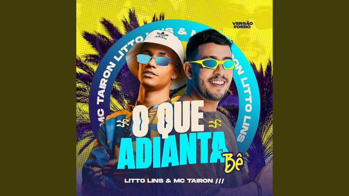 O Que Adianta Bê - Litto Lins, MC Tairon - Música e Letra