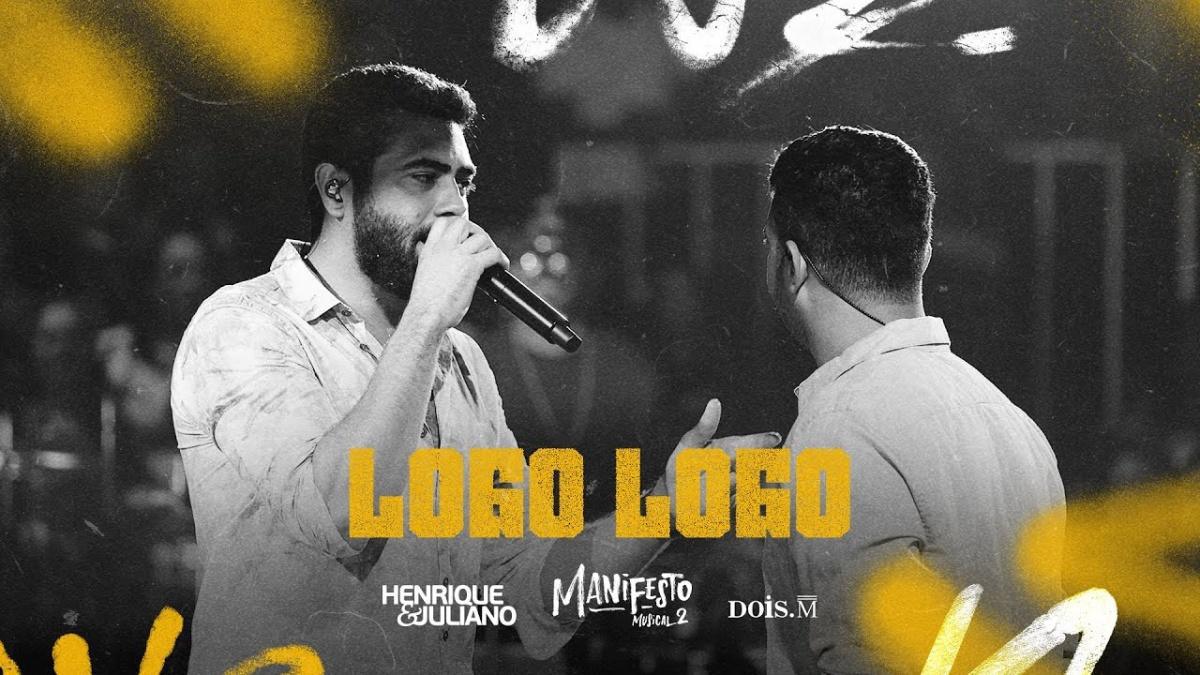 LOGO LOGO (Manifesto Musical 2) - Henrique e Juliano - Música e Letra LOGO LOGO (Manifesto Musical 2) - Henrique e Juliano - Música e Letra