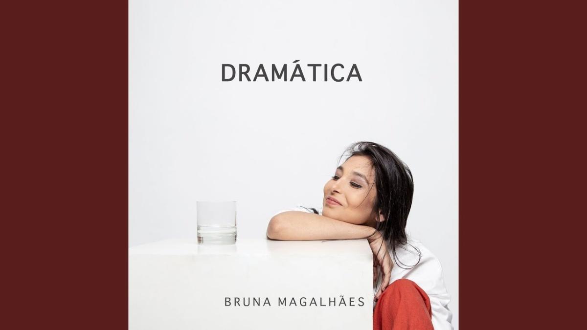 Dramática - Bruna Magalhães - Música e Letra