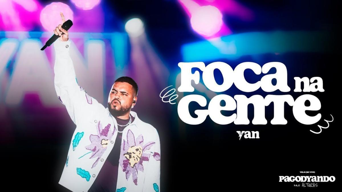 Foca na Gente - Yan - Música e Letra Foca na Gente - Yan - Música e Letra