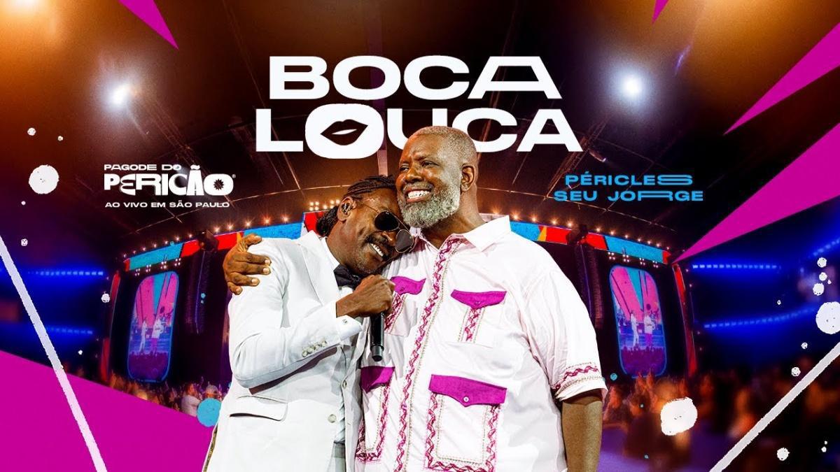 Boca Louca - Péricles e Seu Jorge - Música e Letra