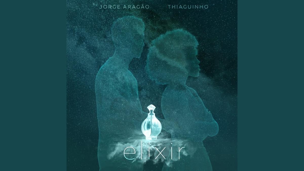 Elixir - Jorge Aragão, Thiaguinho - Música e Letra