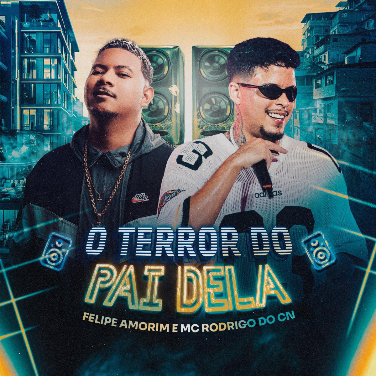 Felipe Amorim e MC Rodrigo do CN apostam no single "O Terror do Pai Dela" Felipe Amorim e MC Rodrigo do CN apostam no single "O Terror do Pai Dela"