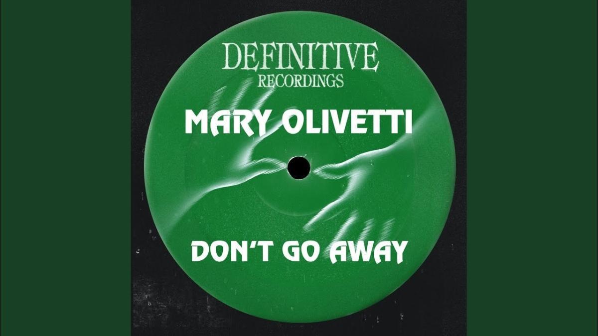 Don't Go Away - Mary Olivetti - Música e Letra