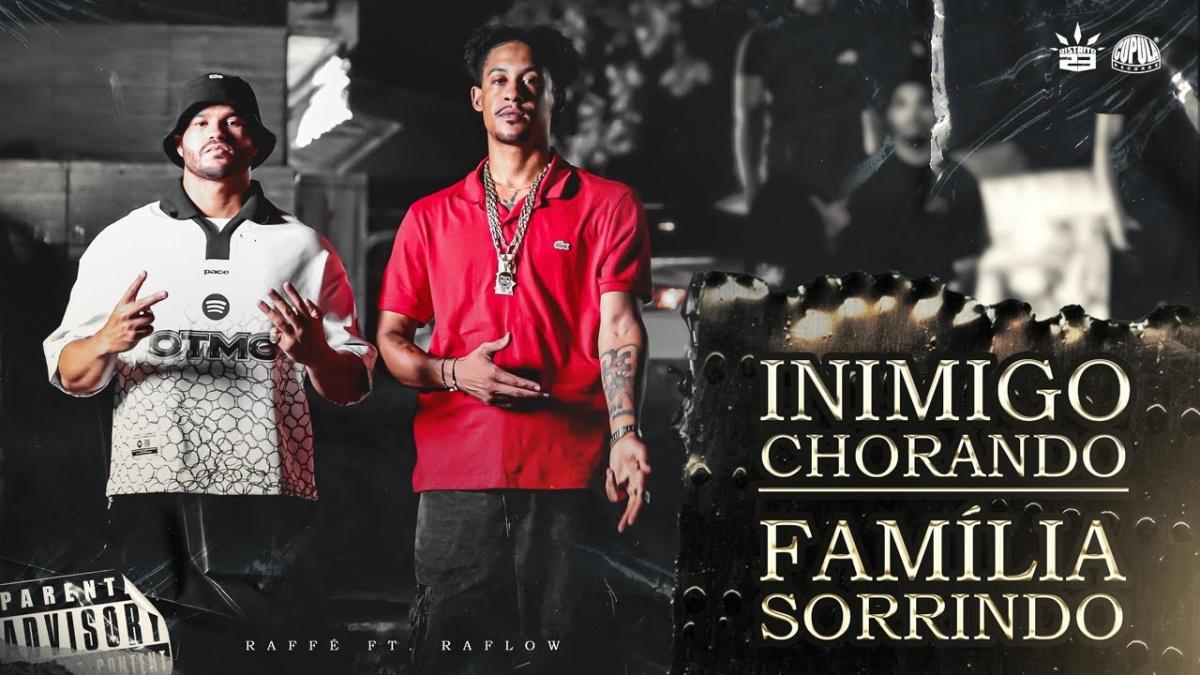 Inimigo Chorando, Familia Sorrindo - Raffé ft. Raflow - Música e Letra
