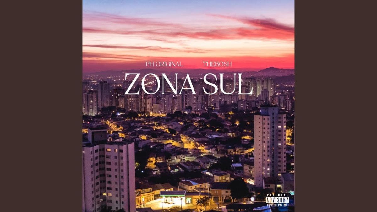 Zona Sul - TheBosh, JnrBeats, Ph Original - Música e Letra