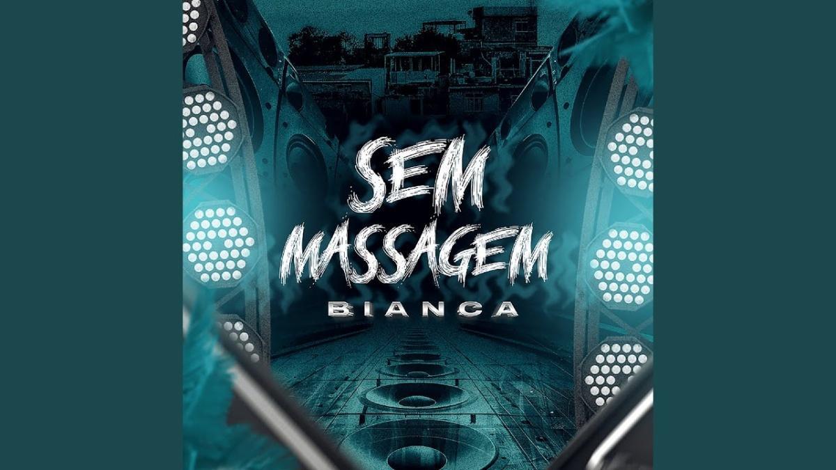 Sem Massagem - Bianca - Música e Letra