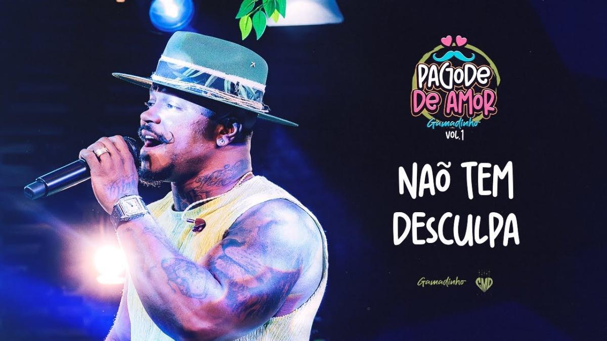 Não Tem Desculpa - Gamadinho - Música e Letra
