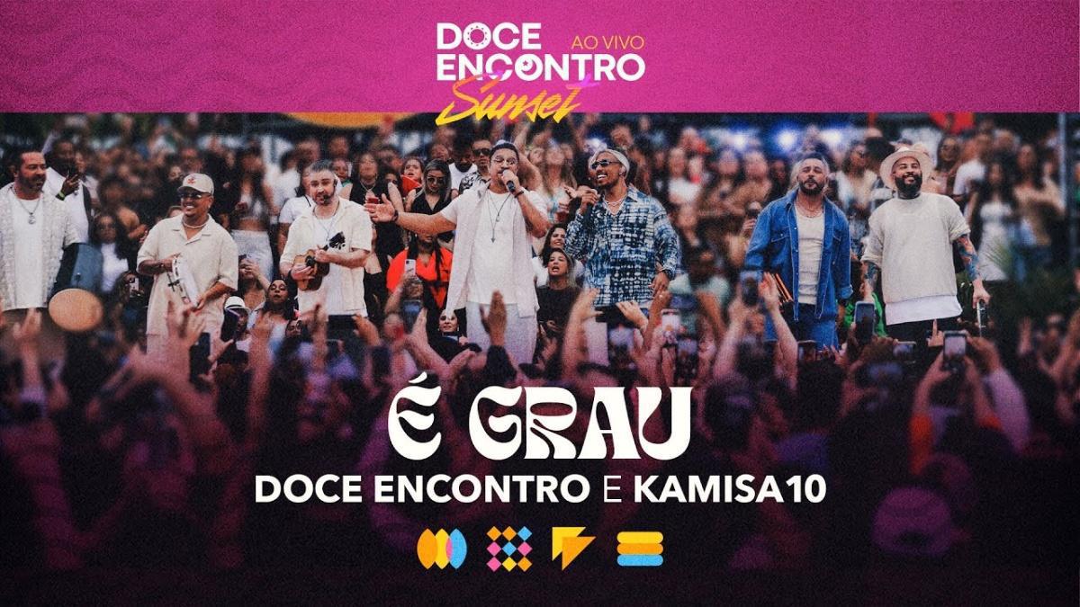 É Grau - Doce Encontro, Kamisa10 - Música e Letra