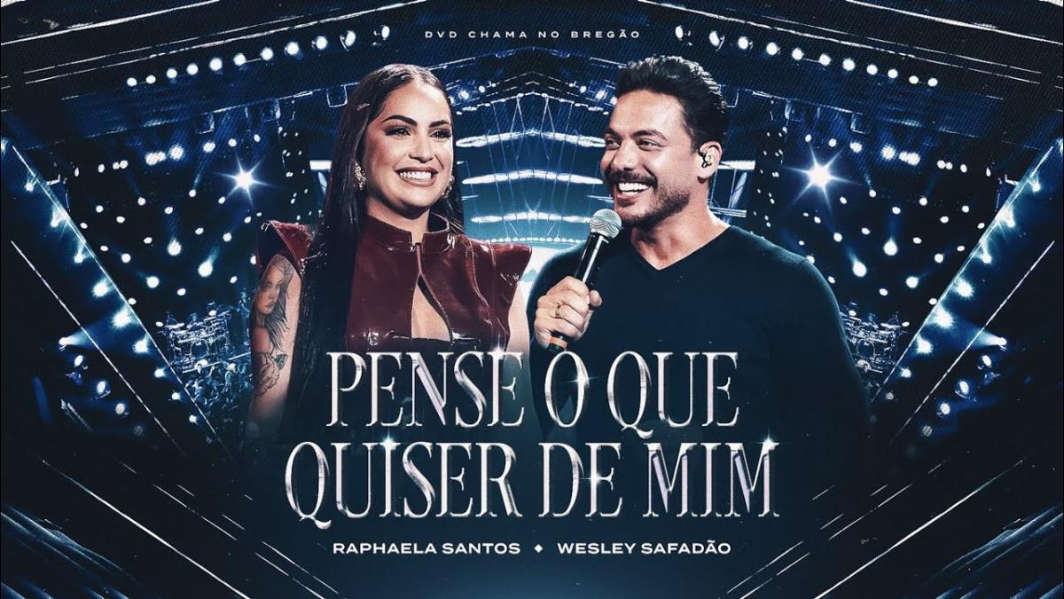 Pense o Que Quiser de Mim “Opinião” - Raphaela Santos e Wesley Safadão - Música e Letra