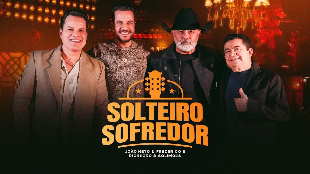 Solteiro Sofredor - João Neto e Frederico, Rio Negro e Solimões - Música e Letra