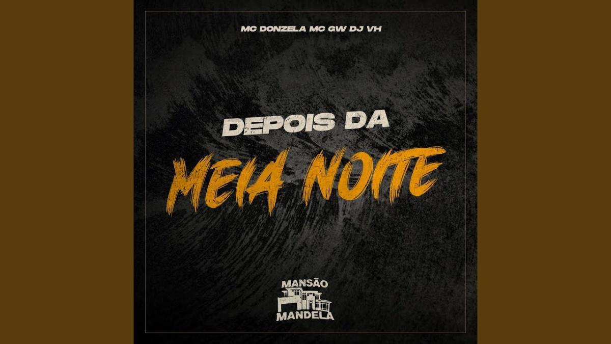 Depois da Meia Noite - MC DONZELA - Música e Letra
