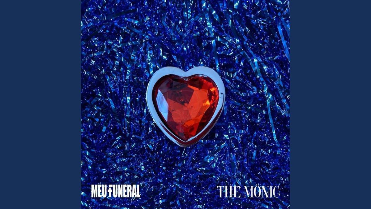 A Fragilidade de Ser um Machão - Meu Funeral, The Mönic - Música e Letra