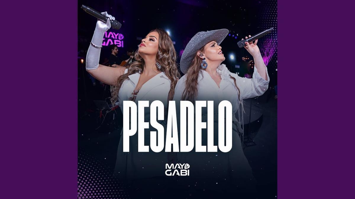 PESADELO - May e Gabi - Música e Letra