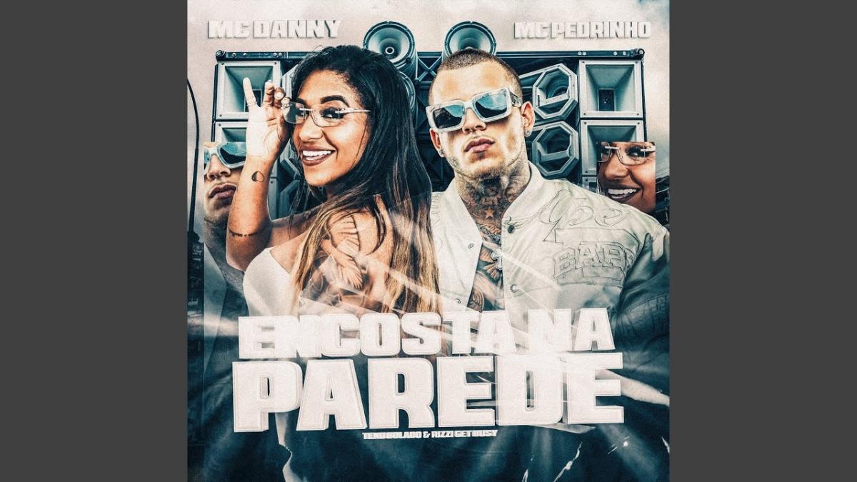 Encosta na Parede - Mc Danny, Mc Pedrinho - Música e Letra
