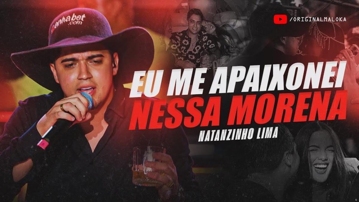 Eu Me Apaixonei Nessa Morena - Natanzinho Lima, Mc Tato e Gabb Mc - Música e Letra