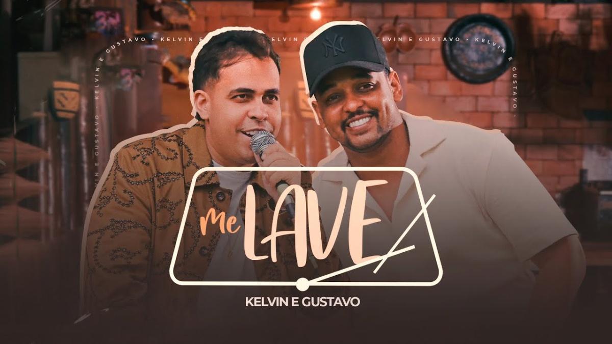 Me Lave - Kelvin e Gustavo - Música e Letra