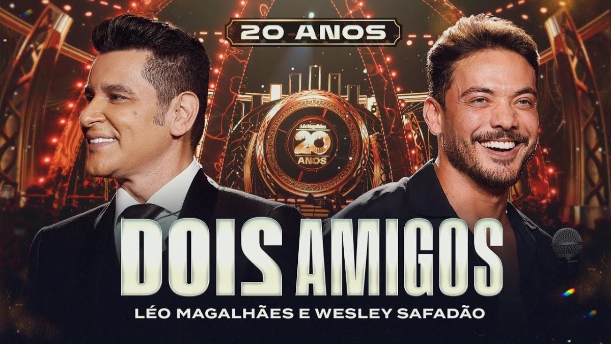 DOIS AMIGOS - Léo Magalhães e Wesley Safadão - Música e Letra