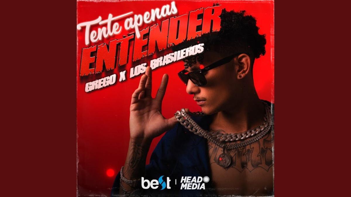 Tente Apenas Entender - ÉaBest, Los Brasileros, GREGO - Música e Letra