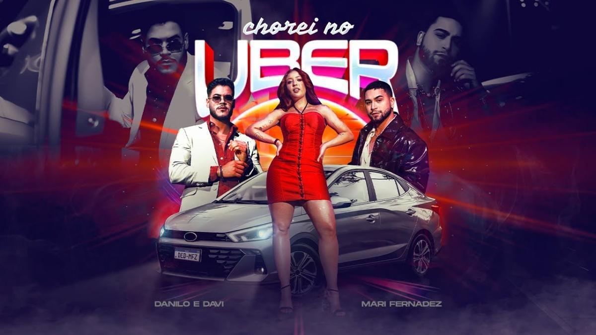 Chorei No Uber - Danilo e Davi, Mari Fernandez - Música e Letra