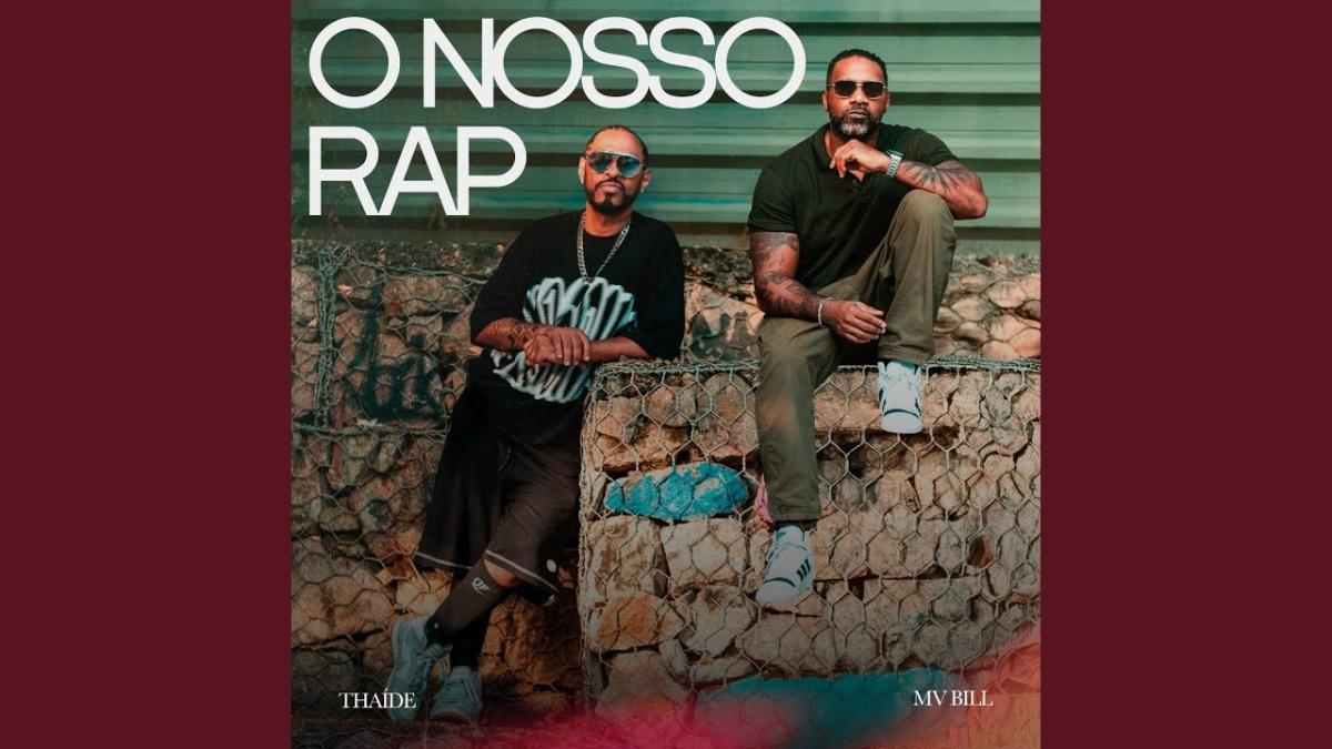 O Nosso Rap - Thaíde, MV Bill - Música e Letra